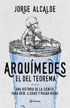 ARQUÍMEDES, EL DEL TEOREMA | 9788408168591 | JORGE ALCALDE