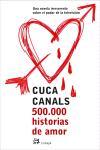 500.000 HISTORIAS DE AMOR | 9788476697306 | CANALS, CUCA