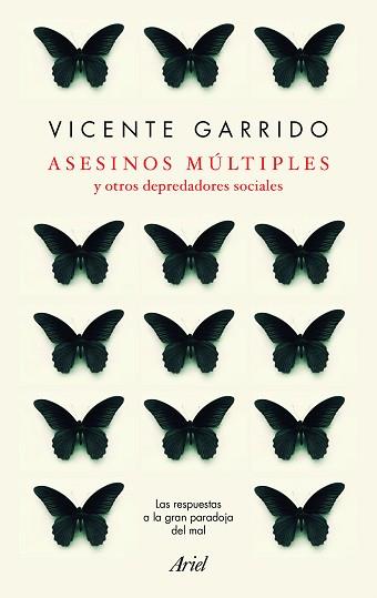 ASESINOS MÚLTIPLES Y OTROS DEPREDADORES SOCIALES | 9788434427952 | GARRIDO GENOVÉS, VICENTE