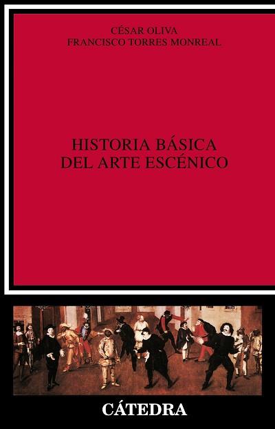HISTORIA BÁSICA DEL ARTE ESCÉNICO | 9788437609164 | OLIVA, CÉSAR/TORRES MONREAL, FRANCISCO