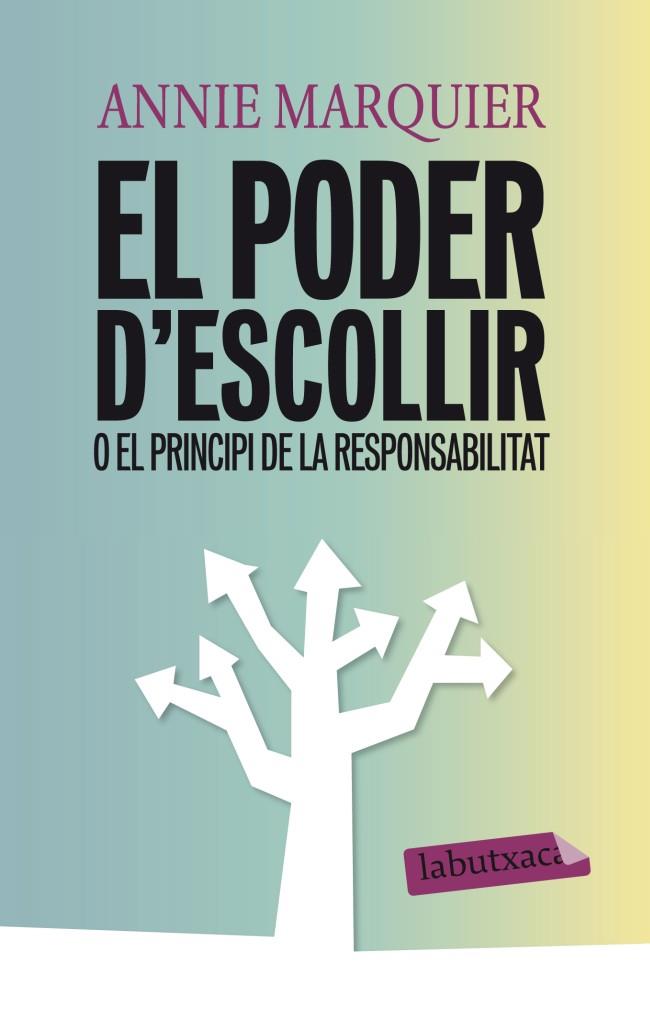 PODER D'ESCOLLIR O EL PRINCIPI DE LA RESPONSABILITAT, EL | 9788493483050 | MARQUIER, ANNIE