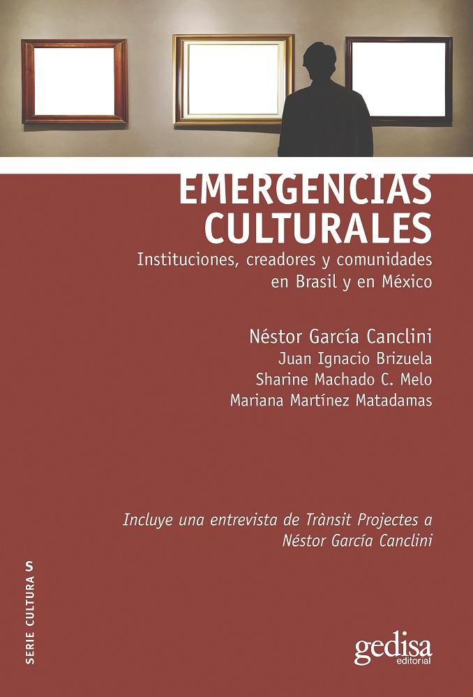 EMERGENCIAS CULTURALES | 9788419406040 | GARCÍA CANCLINI, NÉSTOR / BRIZUELA, JUAN IGNACIO / MACHADO C. MELO, SHARINE / MARTÍNEZ MATADAMAS, MA