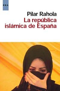 REPUBLICA ISLAMICA DE ESPAÑA | 9788498679861 | RAHOLA, PILAR