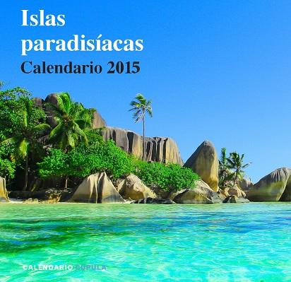 CALENDARIO ISLAS PARADISÍACAS 2015 | 9788448019716 | AA. VV.