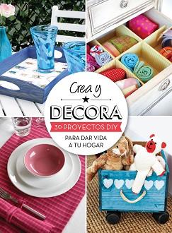 CREA Y DECORA | 9788415989011 | MI CASA
