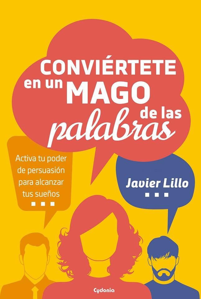 CONVIÉRTETE EN UN MAGO DE LAS PALABRAS | 9788494832161 | LILLO, JAVIER