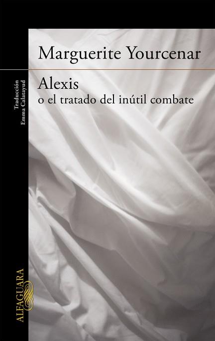 ALEXIS O EL TRATADO DEL INÚTIL COMBATE | 9788420416502 | YOURCENAR, MARGUERITE