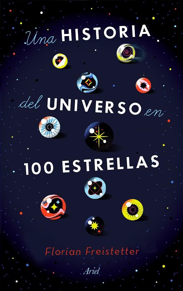 UNA HISTORIA DEL UNIVERSO EN 100 ESTRELLAS | 9788434433571 | FREISTETTER, FLORIAN
