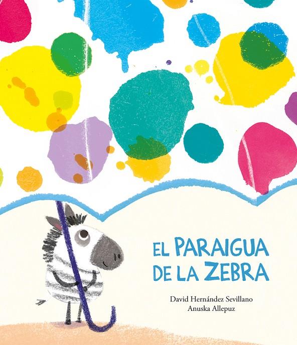EL PARAIGUA DE LA ZEBRA | 9788418133374 | HERNÁNDEZ SEVILLANO, DAVID