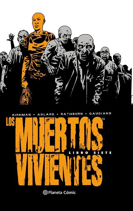 LOS MUERTOS VIVIENTES (EDICIÓN INTEGRAL) Nº 07 | 9788491532613 | KIRKMAN, ROBERT/ADLARD, CHARLIE