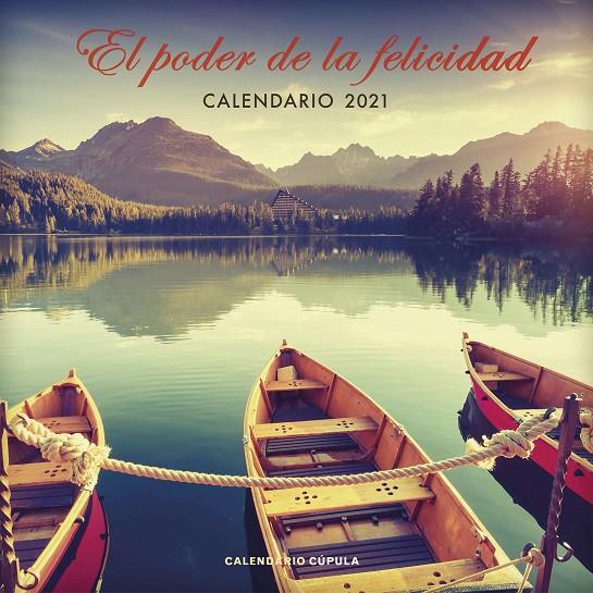 CALENDARIO EL PODER DE LA FELICIDAD 2021 | 9788448027667 | AA. VV.