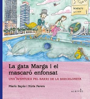 GATA MARGA I EL MASCARÓ ENFONSAT. UNA AVENTURA PEL BARRI | 9788415900054 | PARERA CIURÓ, NÚRIA
