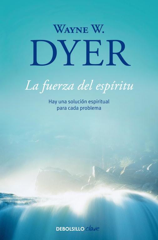 LA FUERZA DEL ESPÍRITU | 9788499086965 | DYER, WAYNE W.
