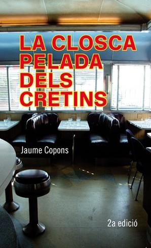 CLOSCA PELADA DELS CRETINS | 9788424647469 | COPONS RAMON, JAUME (1966- ) [VER TITULOS]