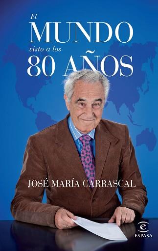 EL MUNDO VISTO A LOS 80 AÑOS | 9788467042030 | JOSÉ MARÍA CARRASCAL