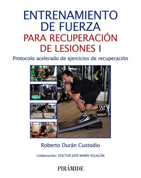 ENTRENAMIENTO DE FUERZA PARA RECUPERACIÓN DE LESIONES I | 9788436848748 | DURÁN CUSTODIO, ROBERTO