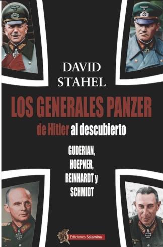 LOS GENERALES PANZER DE HITLER AL DESCUBIERTO | 9788412676303 | STAHEL, DAVID