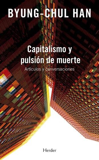 CAPITALISMO Y PULSION DE MUERTE ARTICULOS | 9788425445484 | HAN,BYUNG CHUL