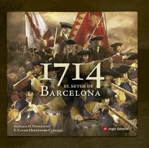 1714. EL SETGE DE BARCELONA | 9788415695493 | PONGILUPPI, GUILLEM H. / HERNÀNDEZ CARDONA, F. XAV