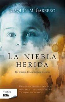NIEBLA HERIDA, LA | 9788498720587 | BARRERO MENENDEZ, JOAQUIN M.