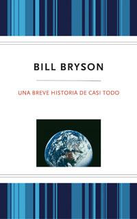 UNA BREVE HISTORIA DE CASI TODO | 9788489662711 | BRYSON BILL