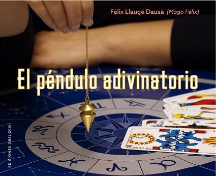 EL PéNDULO ADIVINATORIO | 9788491112945 | LLAUGÉ DAUSÀ, FELIX