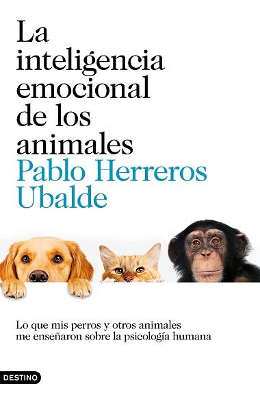 LA INTELIGENCIA EMOCIONAL DE LOS ANIMALES | 9788423352852 | HERREROS UBALDE, PABLO