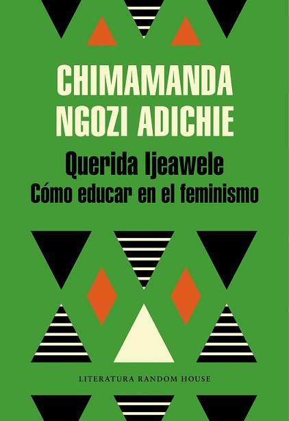 QUERIDA IJEAWELE. CÓMO EDUCAR EN EL FEMINISMO | 9788439732709 | NGOZI ADICHIE, CHIMAMANDA