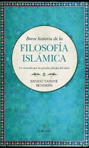BREVE HISTORIA DE LA FILOSOFÍA ISLÁMICA | 9788417229979