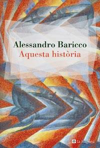 AQUESTA HISTÒRIA | 9788478719327 | BARICCO, ALESSANDRO