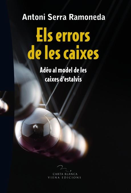 ELS ERRORS DE LES CAIXES | 9788483306697 | SERRA RAMONEDA, ANTONI