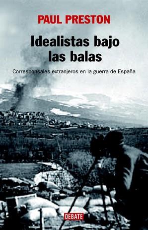 IDEALISTAS BAJO LAS BALAS | 9788483067222 | PRESTON, PAUL