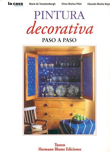 PINTURA DECORATIVA PASO A PASO | 9788487756696 | TROOSTEMBERGH,MARIE