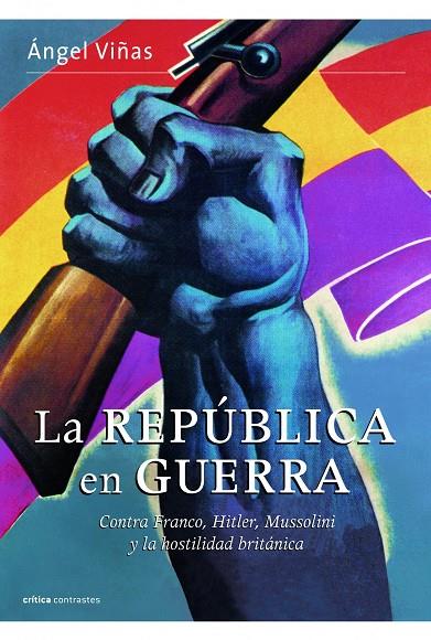 REPUBLICA ESPAÑOLA EN GUERRA | 9788498923377 | ANGEL VIÑAS