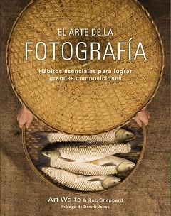 EL ARTE DE LA FOTOGRAFÍA | 9788441536500 | WOLFE, ART/SHEPPARD, ROB
