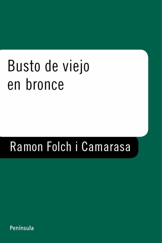 BUSTO DE VIEJO EN BRONCE | 9788483071977 | FOLCH I CCAMARASA, RAMON