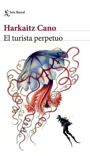 EL TURISTA PERPETUO | 9788432232732 | HARKAITZ CANO
