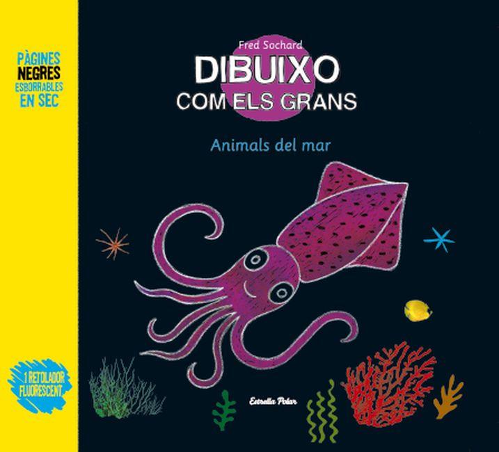 DIBUIXO COM ELS GRANS. ANIMALS DEL MAR | 9788499326689 | FRÉDÉRIC SOCHARD