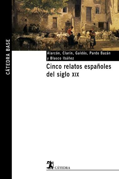 CINCO RELATOS ESPAÑOLES DEL SIGLO XIX | 9788437621531 | ALARCON/ CLARIN/ GALDOS/ PEREDA/ VALERA