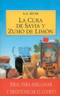CURA DE SAVIA Y ZUMO DE LIMON,LA | 9788477202813 | K.A BEYER