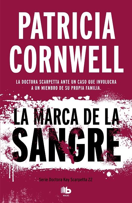 LA MARCA DE LA SANGRE (DOCTORA KAY SCARPETTA 22) | 9788490709092 | CORNWELL, PATRICIA
