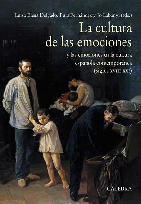 LA CULTURA DE LAS EMOCIONES | 9788437638065 | DELGADO, LUISA ELENA/FERNáNDEZ, PURA/LABANYI, JO