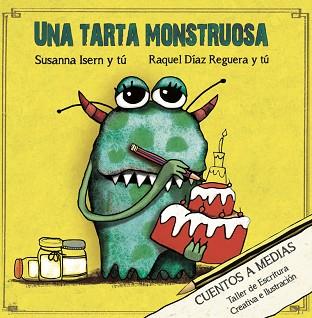 UNA TARTA MONSTRUOSA | 9788494833700 | ISERN, SUSANNA/DíAZ REGUERA, RAQUEL