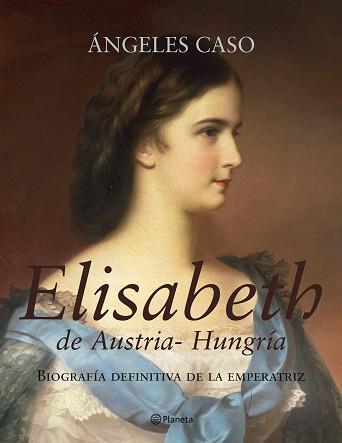 ELISABETH DE AUSTRIA-HUNGRIA | 9788408062349 | CASO, ANGELES
