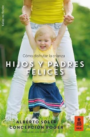 HIJOS Y PADRES FELICES | 9788416523955 | SOLER SARRIó, ALBERTO/ROGER SáNCHEZ, CONCEPCIóN