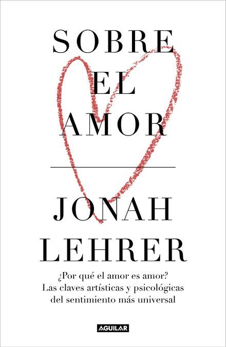 SOBRE EL AMOR | 9788403518476 | JONAH LEHRER