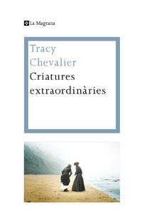 CRIATURES EXTRAORDINÀRIES | 9788474109931 | CHEVALIER, TRACY