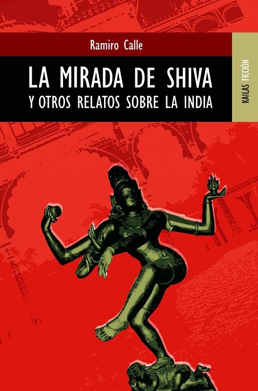 MIRADA DE SHIVA Y OTROS RELATOS DE LA INDIA | 9788489624214 | CALLE,RAMIRO
