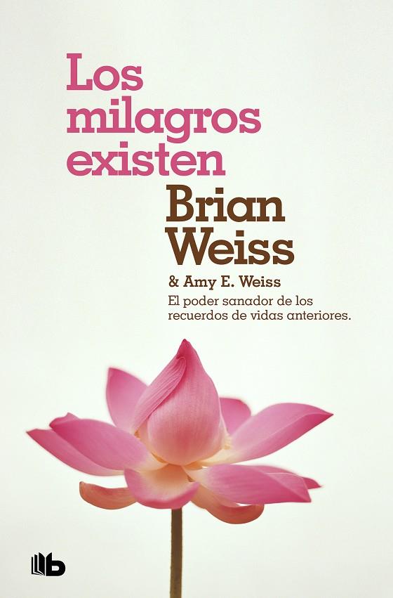 LOS MILAGROS EXISTEN | 9788490708316 | WEISS, BRIAN / WEISS, AMY E.