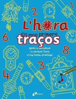 L ' HORA - ELS MEUS PRIMERS TRAÇOS | 9788499065380 | BUSTER BOOKS